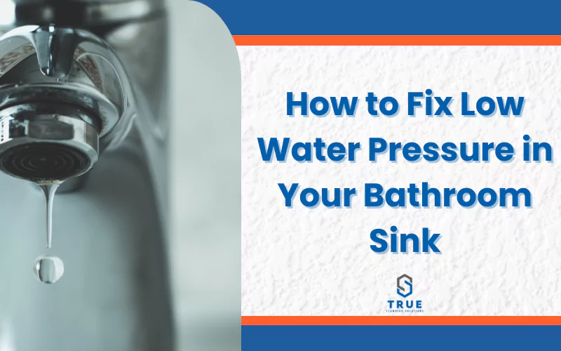 how to fix low water pressure in your bathroom sink1