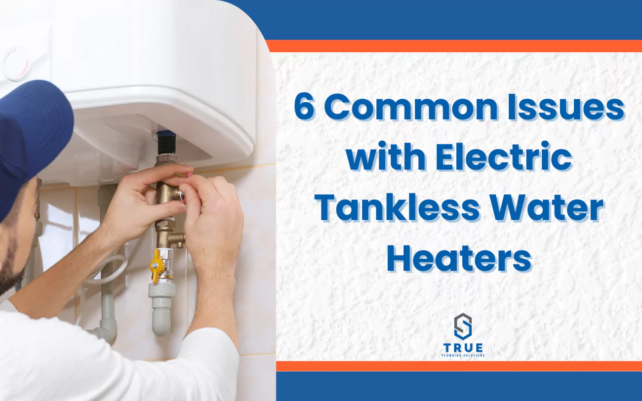 what are the common issues with electric tankless water heaters