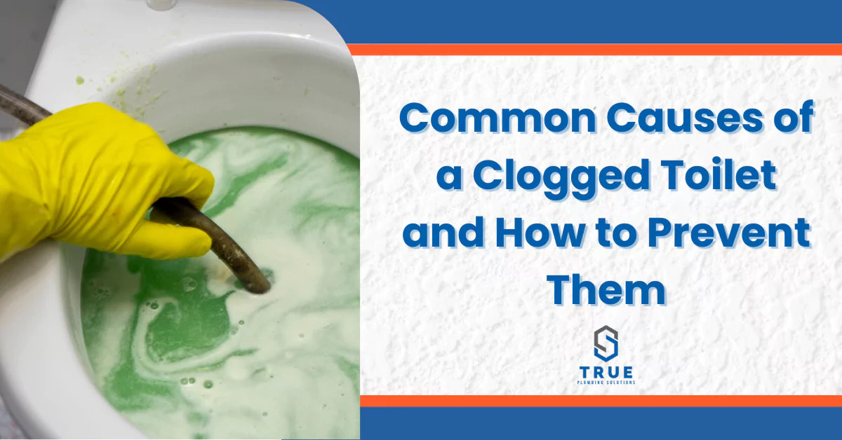 common causes of a clogged toilet and how to prevent